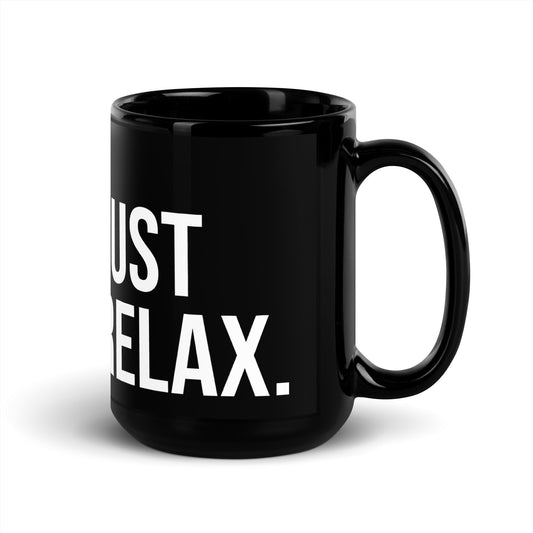 JUST RELAX Black Glossy Mug - ASHRILEYPRINTS