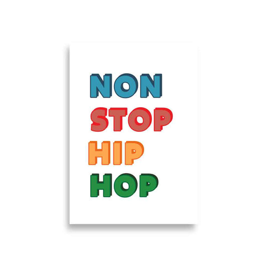 NON STOP HIP HOP Poster - Urban Art for Music Lovers