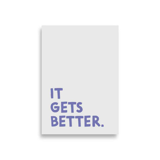 IT GETS BETTER Motivational Poster for Home and Office Decor
