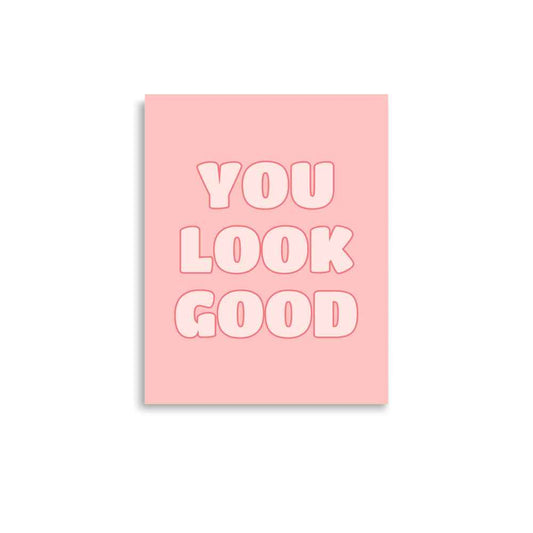 YOU LOOK GOOD Poster for Home or Office Décor
