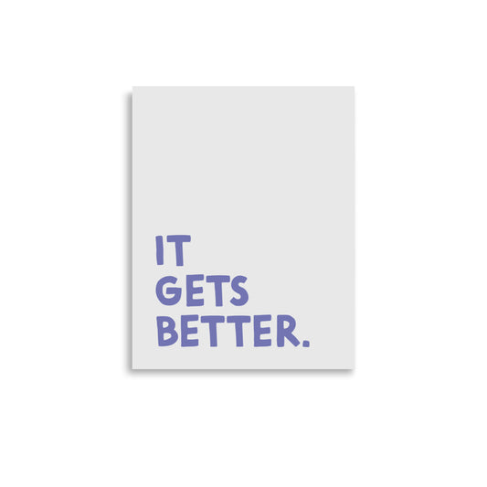White card with purple text 'IT GETS BETTER.' on a white background