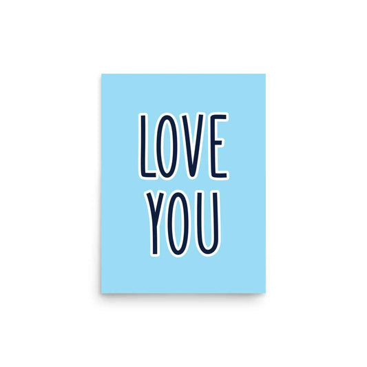 LOVE YOU Poster - Inspirational Wall Art for Home Decor